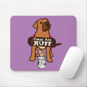 Die Zeiten sind ruff brauner Welpenhund Rhodesian Mousepad