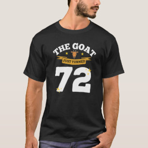 Die Ziege wurde gerade 72 72. Geburtstagsziege The T-Shirt