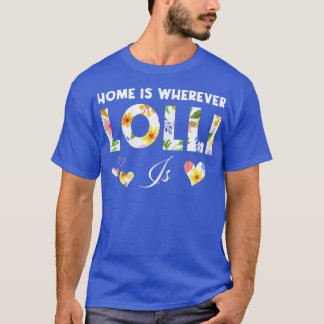 Die Zuhause von Frauen ist überall dort, wo Lolli T-Shirt