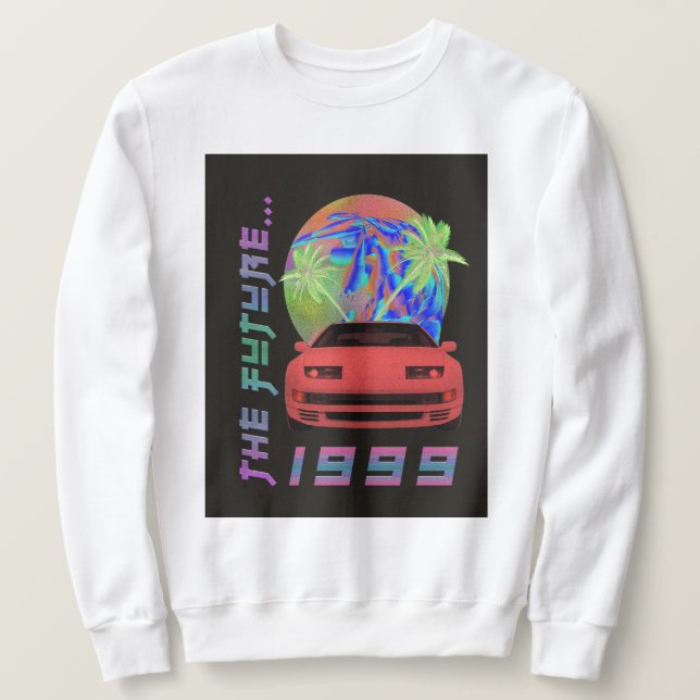 Die Zukunft...1999 Sweatshirt (Design vorne)