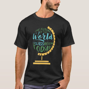 Die Zukunft der Welt ist heute in meinem Klassenzi T-Shirt