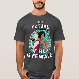 Die Zukunft des Films ist weibliche Filmemacherin T-Shirt