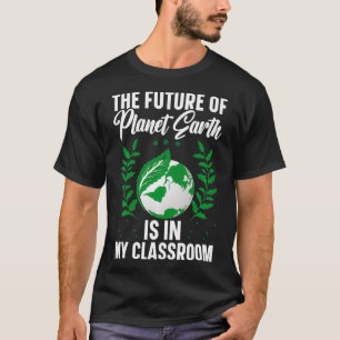 Die Zukunft des Planeten Erde ist in meinem Klasse T-Shirt