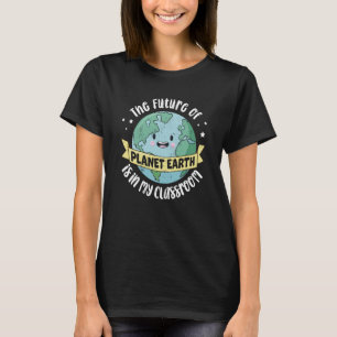 Die Zukunft des Planeten Erde ist in meinem Klasse T-Shirt