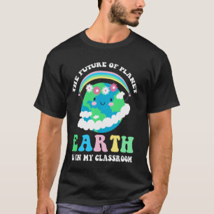 Die Zukunft des Planeten Erde liegt in meinem Klas T-Shirt