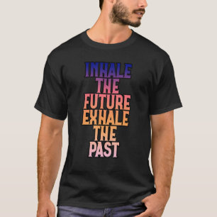 Die Zukunft einatmen T-Shirt