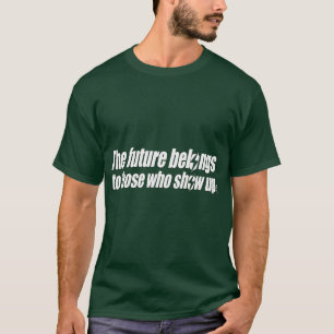 Die Zukunft gehört denen, die auftauchen (WhiteTra T-Shirt