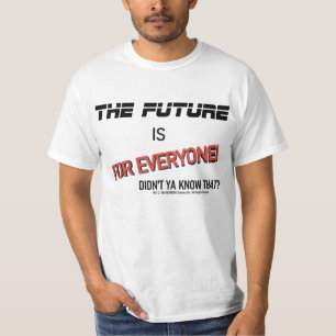 "Die Zukunft ist für alle" Funny T - Shirt