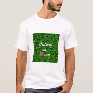 Die Zukunft ist grün T-Shirt