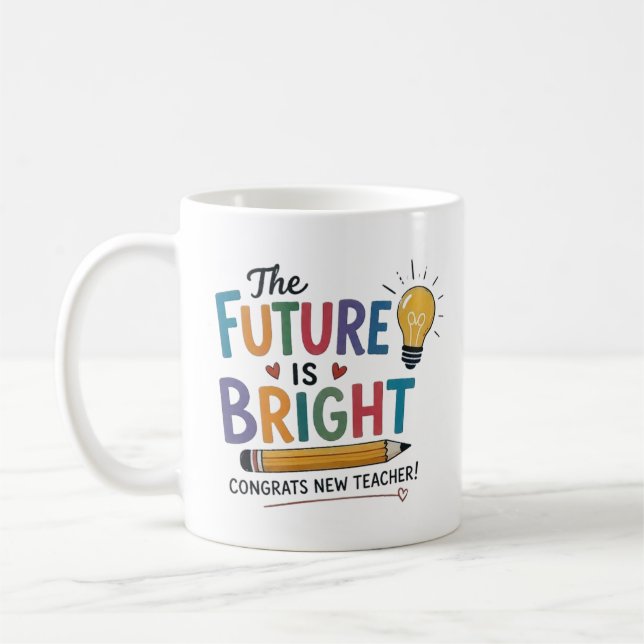 Die Zukunft ist hell Neuer Lehrer Kaffeetasse (Links)
