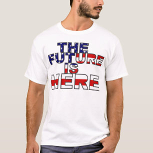 Die Zukunft ist hier T-Shirt