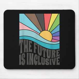 Die Zukunft ist inklusiv Lgbt Schwulenrechte Stolz Mousepad