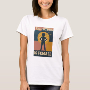 Die Zukunft ist weiblich, Retro-Feminismus-T-Shirt T-Shirt