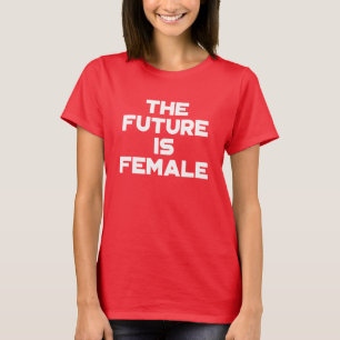 Die Zukunft ist Weiblichkeit. T-Shirt