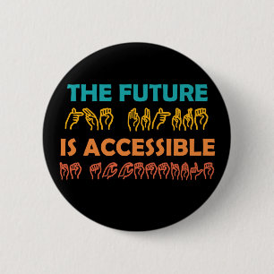 Die Zukunft ist zugänglich ASL-Gebärdensprache Button