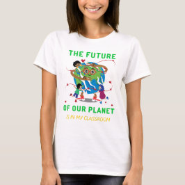 Die Zukunft unseres Planeten ist mein Klassenzimme T-Shirt