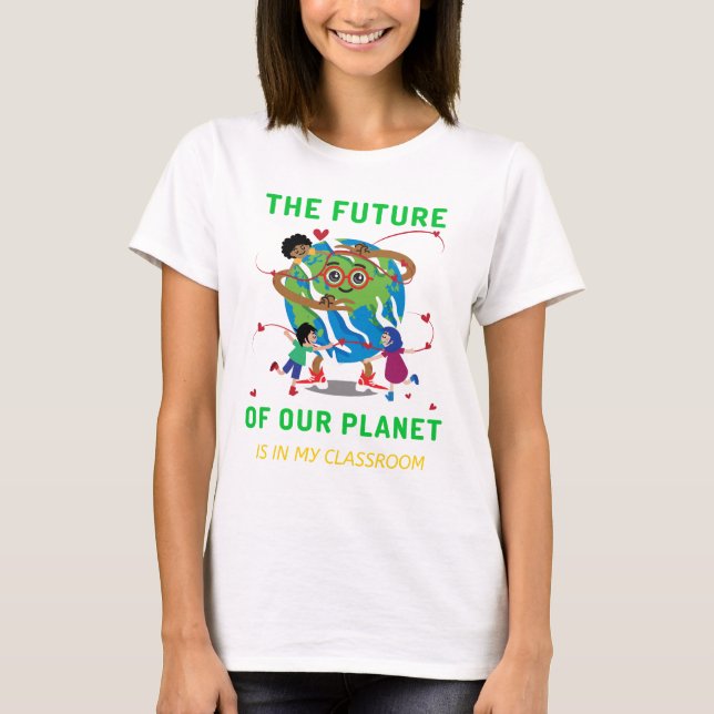 Die Zukunft unseres Planeten ist mein Klassenzimme T-Shirt (Vorderseite)
