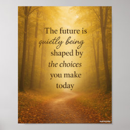 Die Zukunft wird ruhig durch Entscheidungen gestal Poster