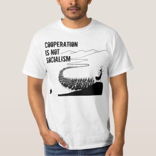 Die Zusammenarbeit ist nicht Sozialismus ** T-Shirt