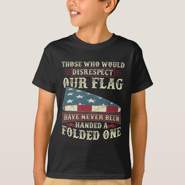 Diejenigen, die unsere Flagge missachten würden, w T-Shirt (Vorderseite)