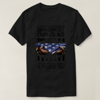 Diejenigen, die unseren amerikanischen Flaggenstol T-Shirt