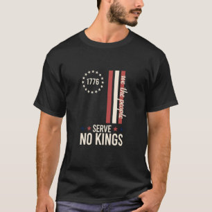Dienen Keinem König Patriotisch 1776 Wir Das Volk T-Shirt