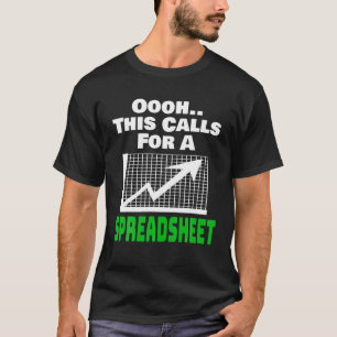 Dies erfordert auch ein Tabellenkalkulationsprogra T-Shirt