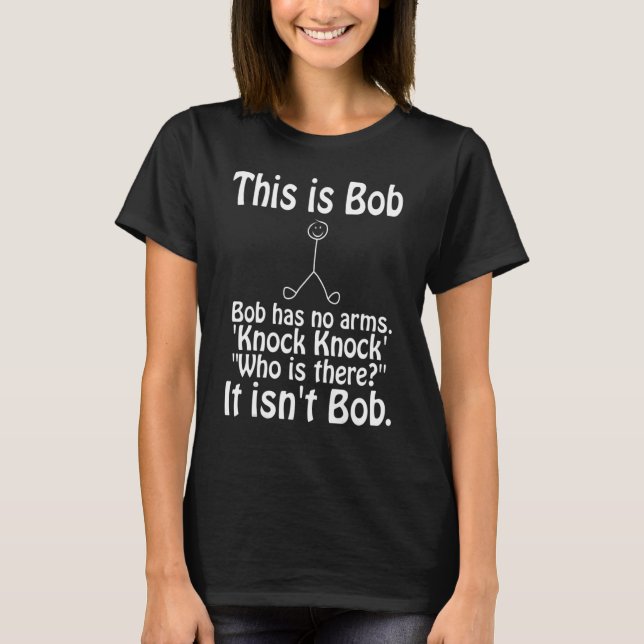 Dies ist Bob Bob hat keine Waffen T-Shirt (Vorderseite)