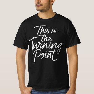 Dies ist das Wendepunkt Motivationszitat-Geschenk T-Shirt