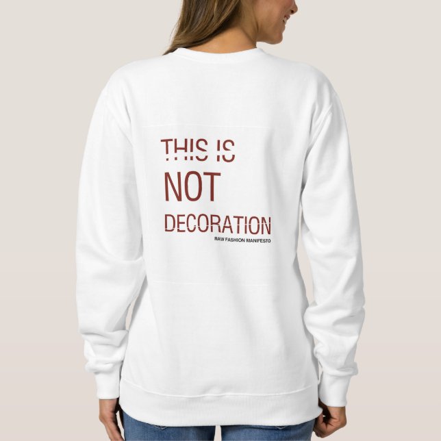 DIES IST DEKORATION SWEATSHIRT (Rückseite)