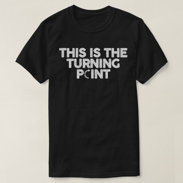 Dies ist der Wendepunkt T-Shirt (Design vorne)