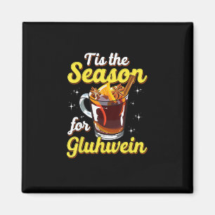 Dies ist die Jahreszeit für Gluhwein gezwitterte W Magnet