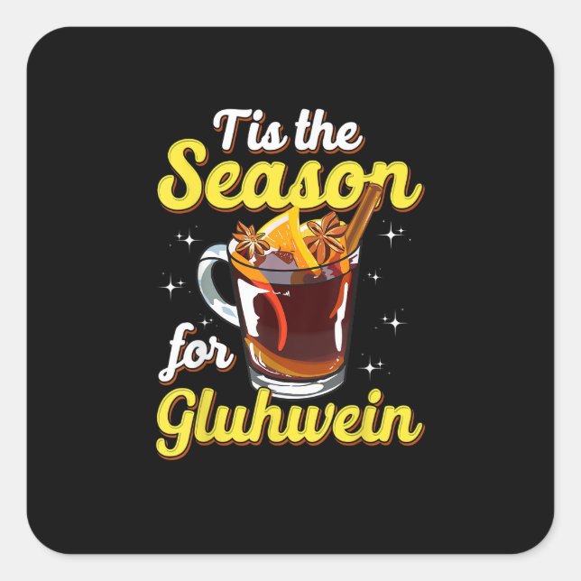 Dies ist die Jahreszeit für Gluhwein gezwitterte W Quadratischer Aufkleber (Vorderseite)