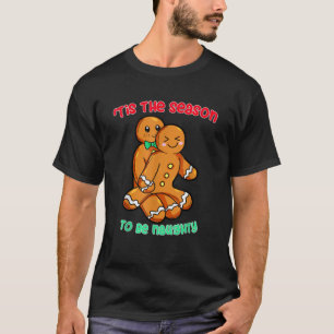 Dies ist die Jahreszeit, um schmutzig lustige Ging T-Shirt