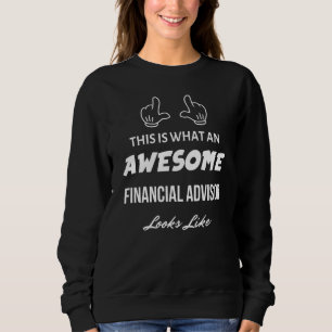 Dies ist es, was ein Phantastischer Finanzberater Sweatshirt