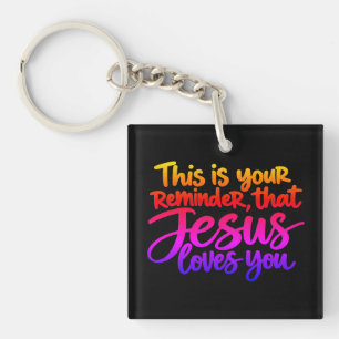 Dies ist Ihre Erinnerung daran, dass Jesus Sie lie Schlüsselanhänger