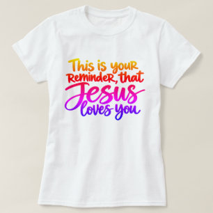 Dies ist Ihre Erinnerung daran, dass Jesus Sie lie T-Shirt
