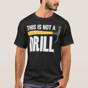 Dies ist kein Bohrer Werkzeug Craftsman T-Shirt