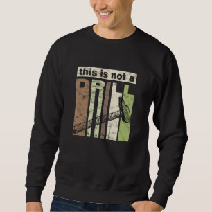 Dies ist kein Drill Funny Hammer Tool Vater Joke R Sweatshirt