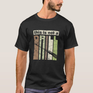 Dies ist kein Vater des "Drill Funny Screwdriver"- T-Shirt