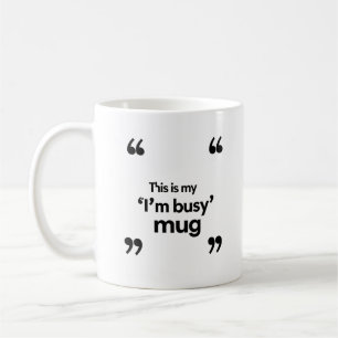Dies ist mein 'Ich bin beschäftigt'-Becher – Büro- Kaffeetasse