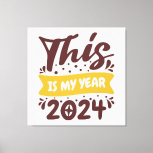 Dies ist mein Jahr 2024 Leinwanddruck