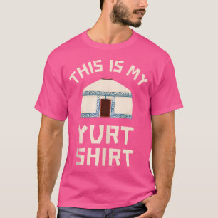 Dies ist mein Yur Yurt Zelt Camping Berge Yurt Li T-Shirt