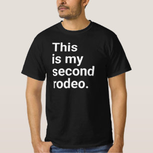 Dies ist mein zweites Rodeo", in schlichten weißen T-Shirt