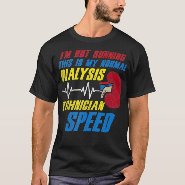 Dies ist meine normale Dialysetechnikgeschwindigke T-Shirt (Vorderseite)