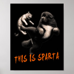 Dies ist Sparta - Dog Vs Cat Poster
