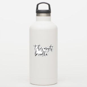 Dies könnte Vodka Wasser Flasche Spaß Aufkleber
