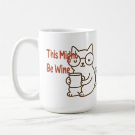 Dies könnte Wine sein - Cat Tasse Edition