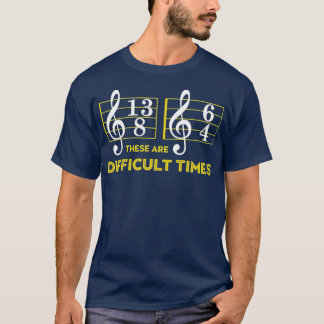 Dies sind schwierige    TimesMusic Lover Geschenke T-Shirt