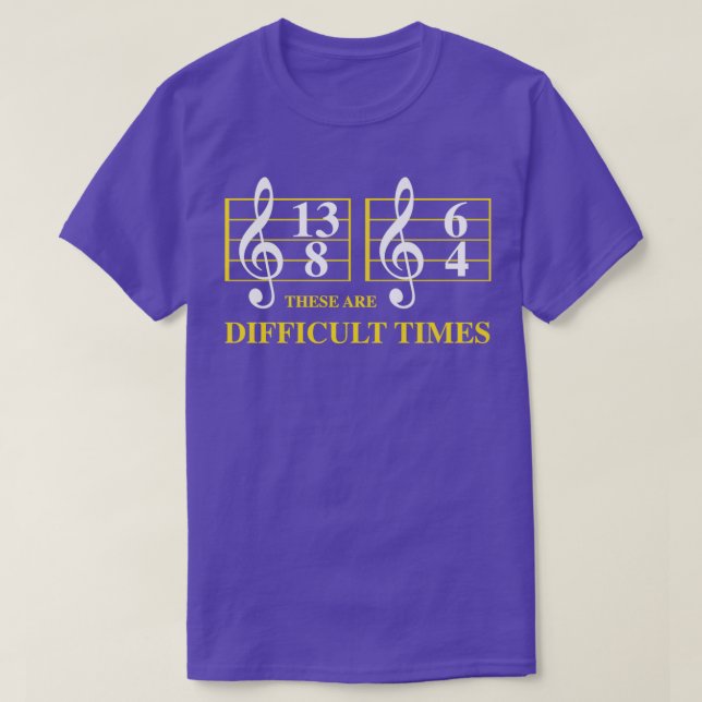 Dies sind schwierige Zeiten 3 T-Shirt (Design vorne)